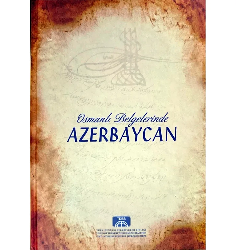 Osmanlı Belgelerinde Azerbaycan
